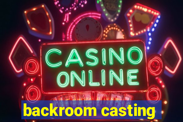 backroom casting